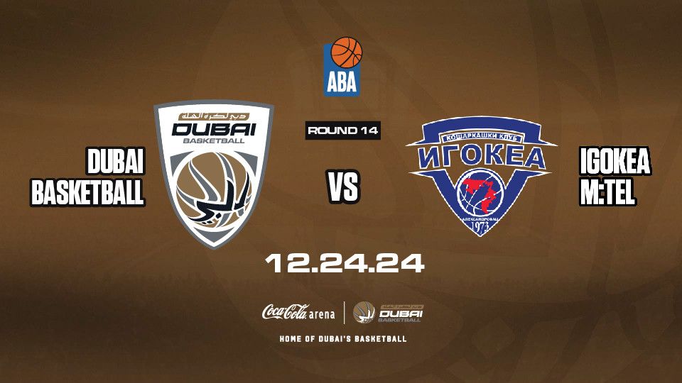 Dubai Basketball vs Igokea M:Tel at Coca-Cola Arena