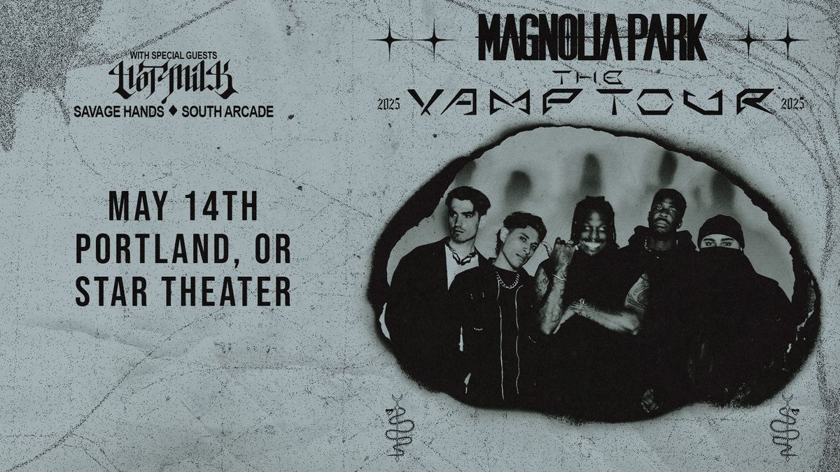 MAGNOLIA PARK - The VAMP Tour - Star Theater - Portland, OR