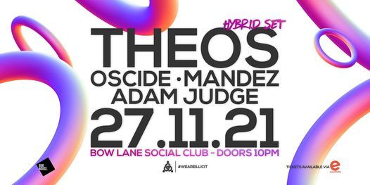 THEOS (Hybrid Set) + Oscide, Mandez, Adam Judge @ Bow Lane Social Club