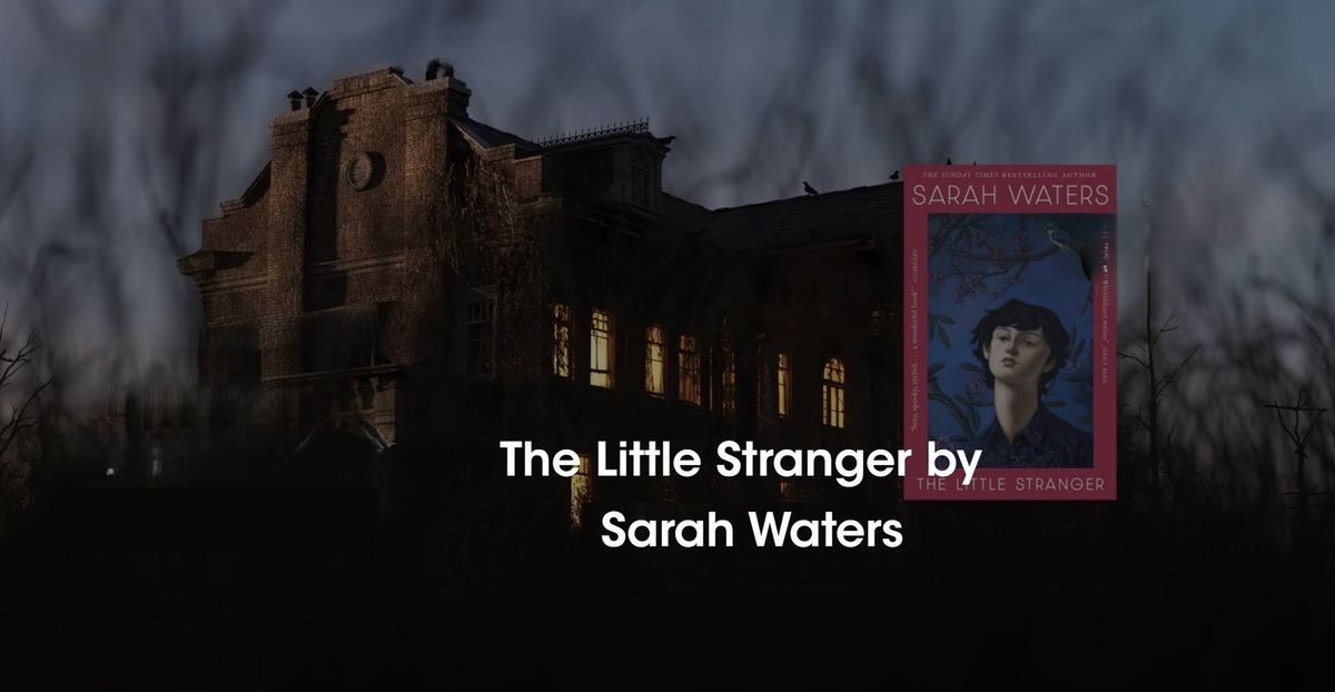 Discussion of "The Little Stranger" by Sarah Waters