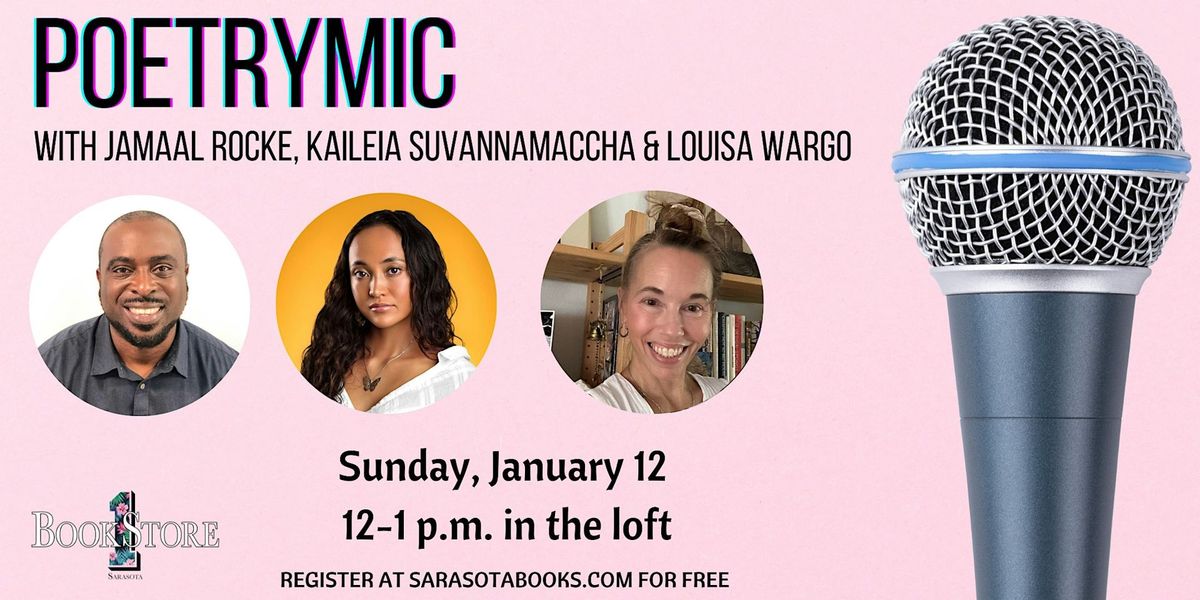 PoetryMic with Jamaal Rocke, Kaileia Suvannamaccha, and Louisa Wargo