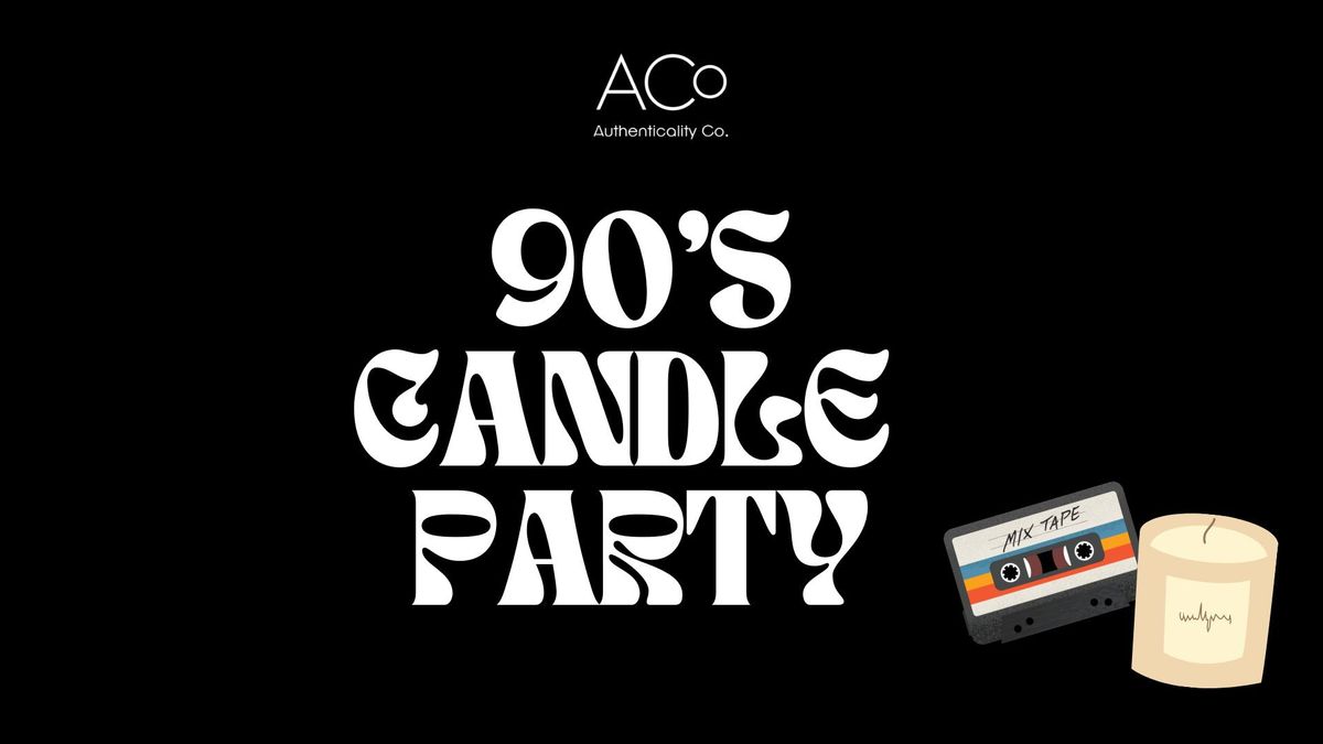 90's Candle Party