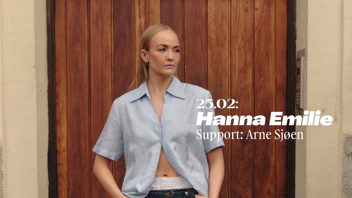 Hanna Emilie (supp. Arne Sj\u00f8en) | Parkteatret 