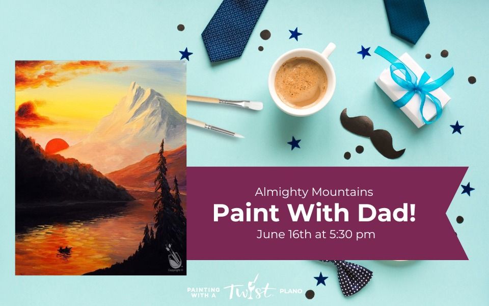 Paint with Dad! Almighty Mountains