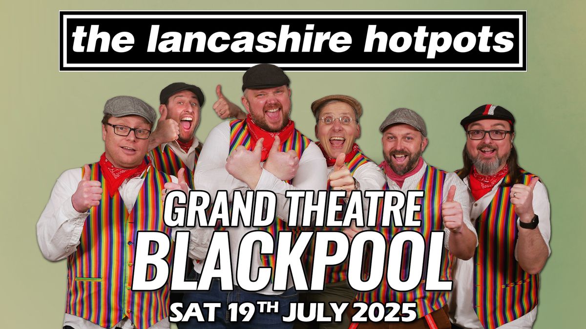 The Lancashire Hotpots Hit Blackpool 2025