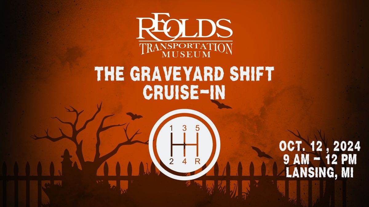 The Graveyard Shift Cruise-In at the R.E. Olds Transportation Museum 