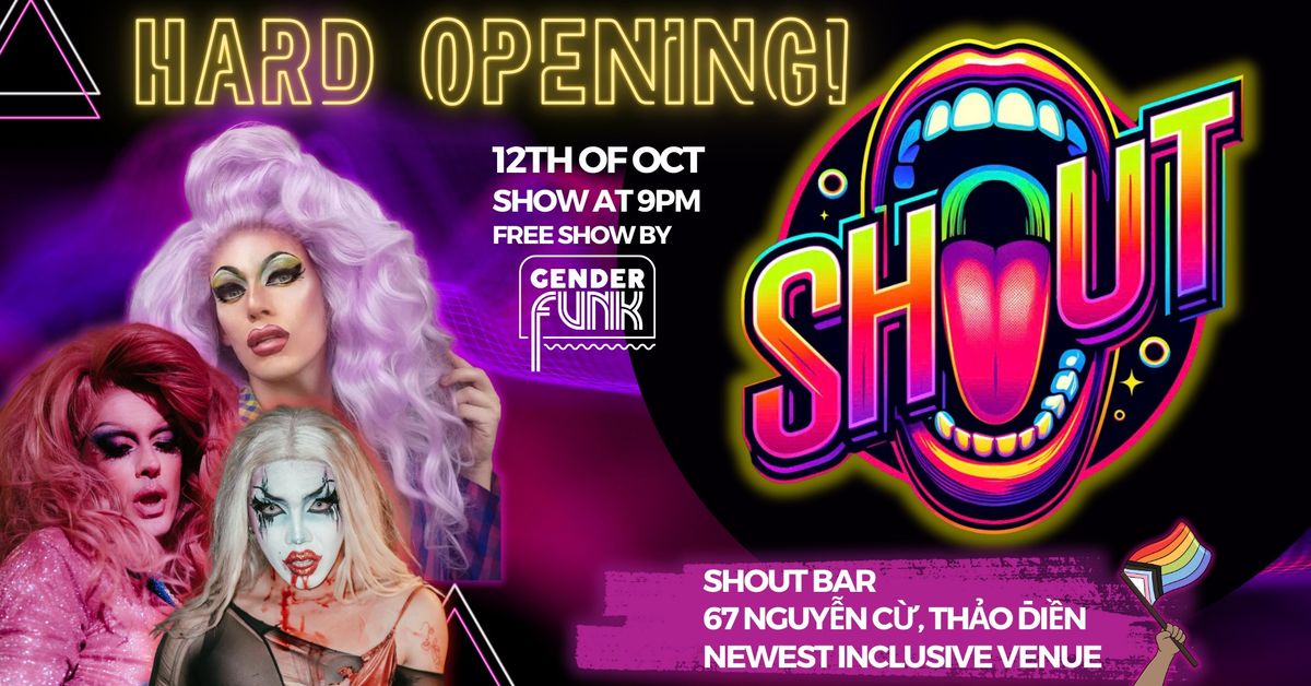 SHOUT : Hard Opening w\/GenderFunk Drag Show