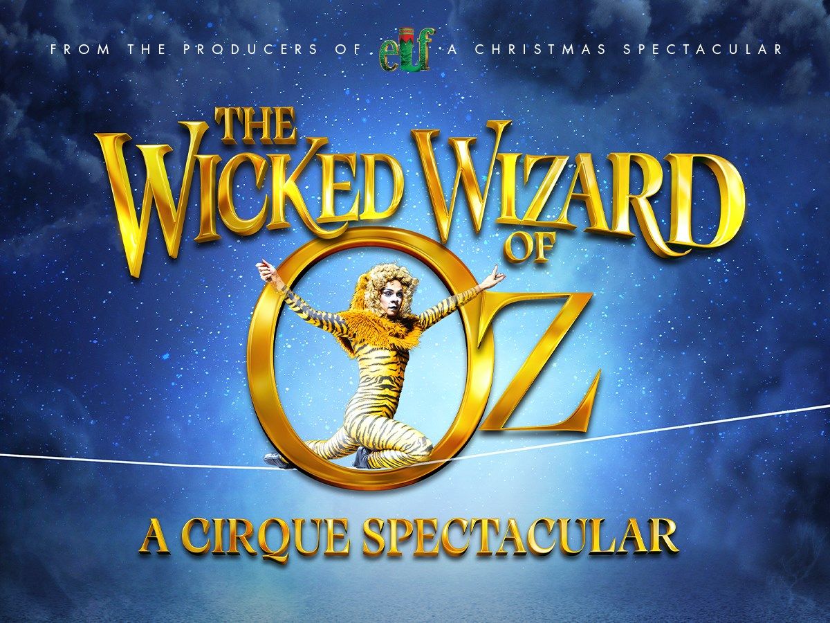 Cirque - Wicked Wizard of Oz at Brighton Centre