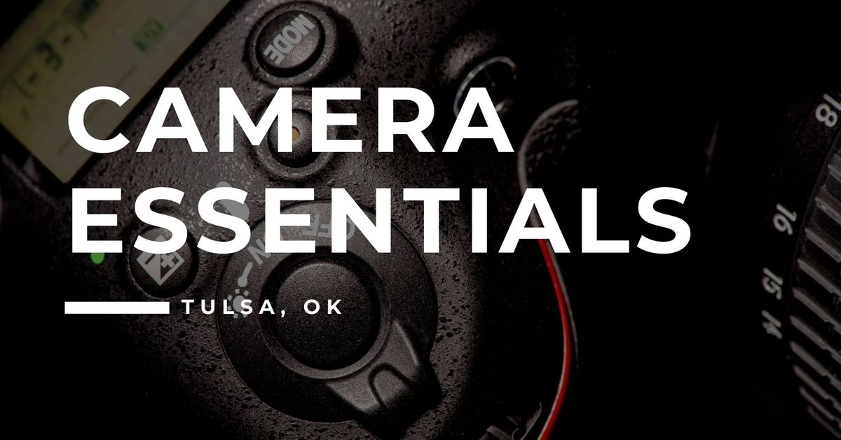 101. Camera Essentials - Tulsa