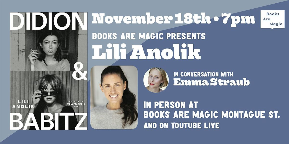 In-Store: Lili Anolik: Didion and Babitz w\/ Emma Straub