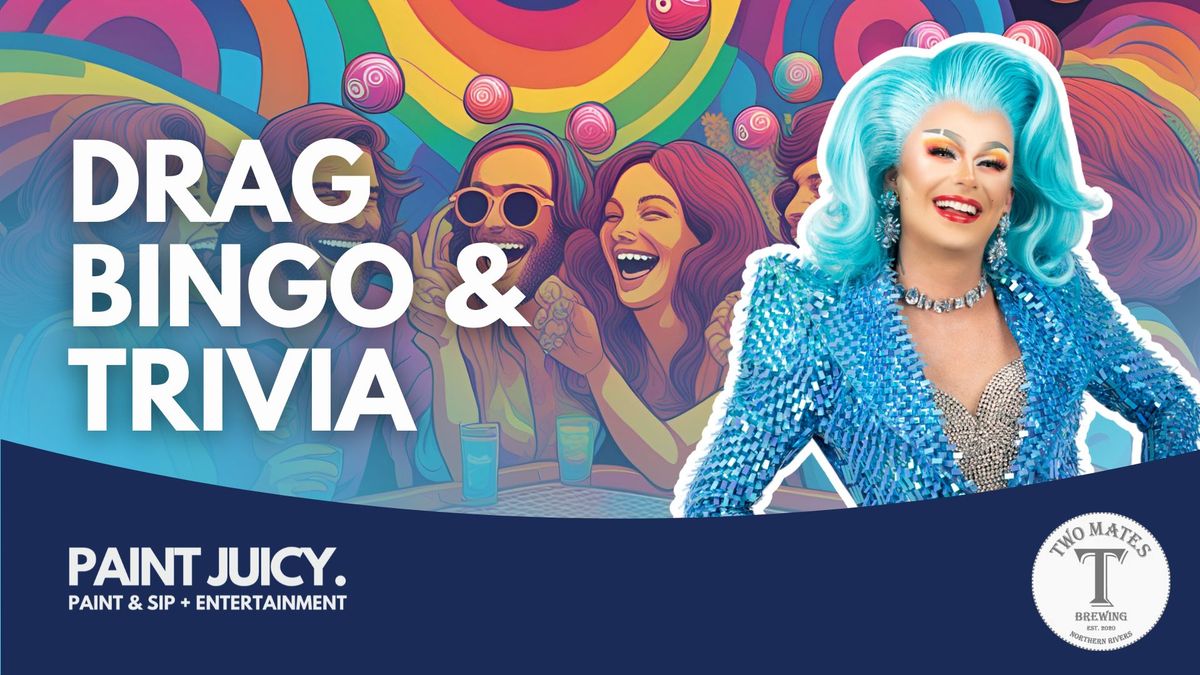 DRAG QUEEN BINGO & TRIVIA TWO MATES BREWING LISMORE NSW x PAINT JUICY