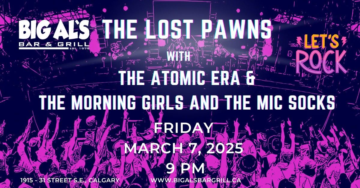 THE LOST PAWNS with THE ATOMIC ERA & THE MORNING GIRLS & THE MIC SOCKS - LIVE at Big Al's!