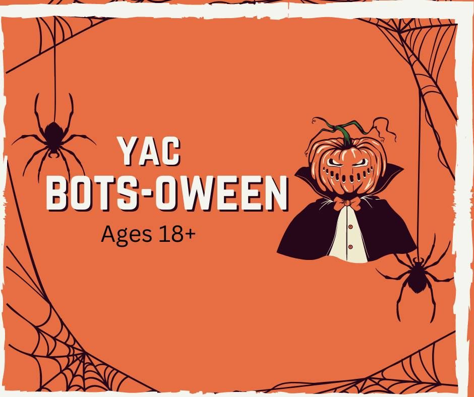 BOTS-oween with Young Adult Connect