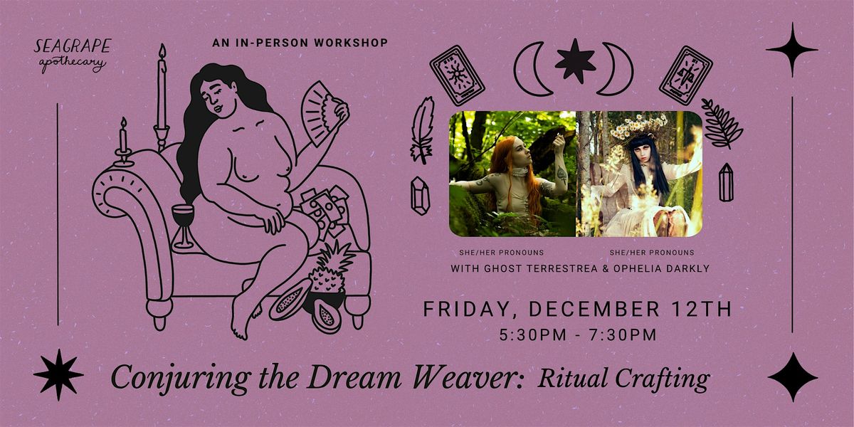 Conjuring the Dream Weaver: Ritual Crafting *In Person*