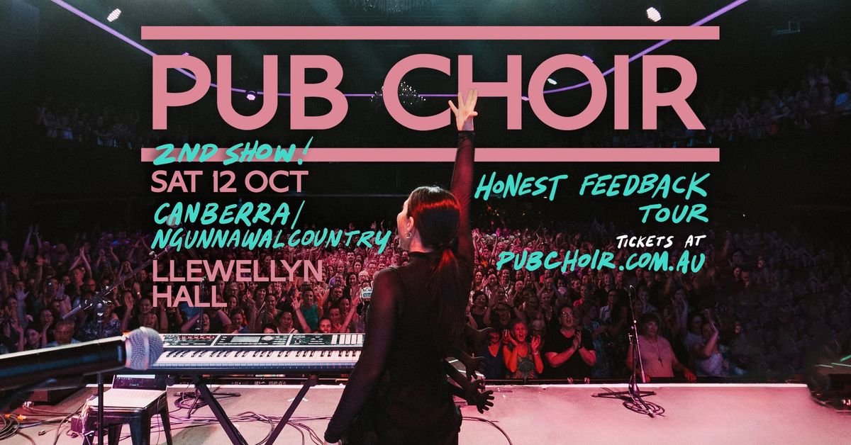 Pub Choir - Canberra\/Ngunnawal Country - Llewellyn Hall (Honest Feedback Tour) 2nd show!