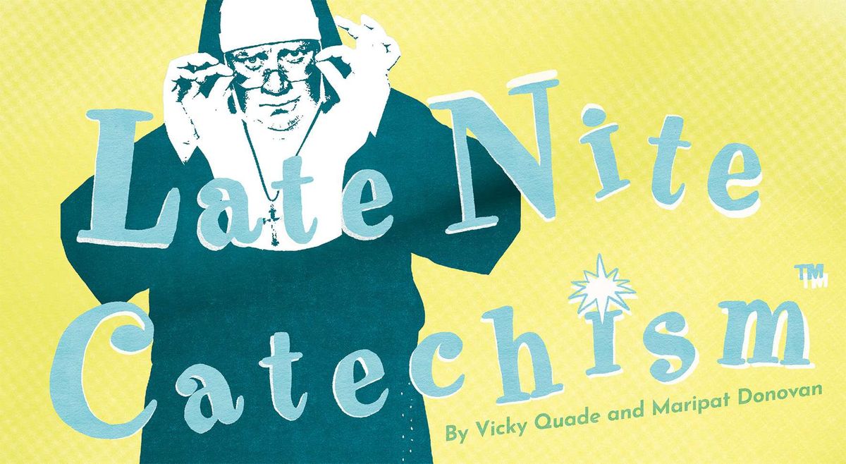 Late Nite Catechism - Omaha