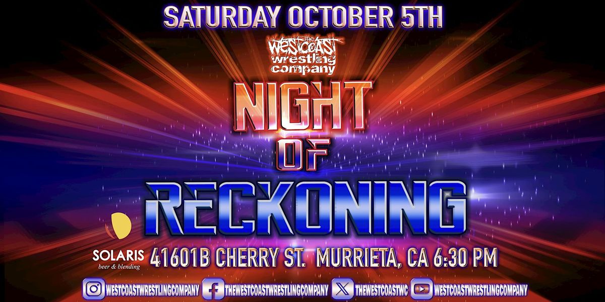 The Westcoast Wrestling Company\u2122\ufe0f Presents Night of Reckoning