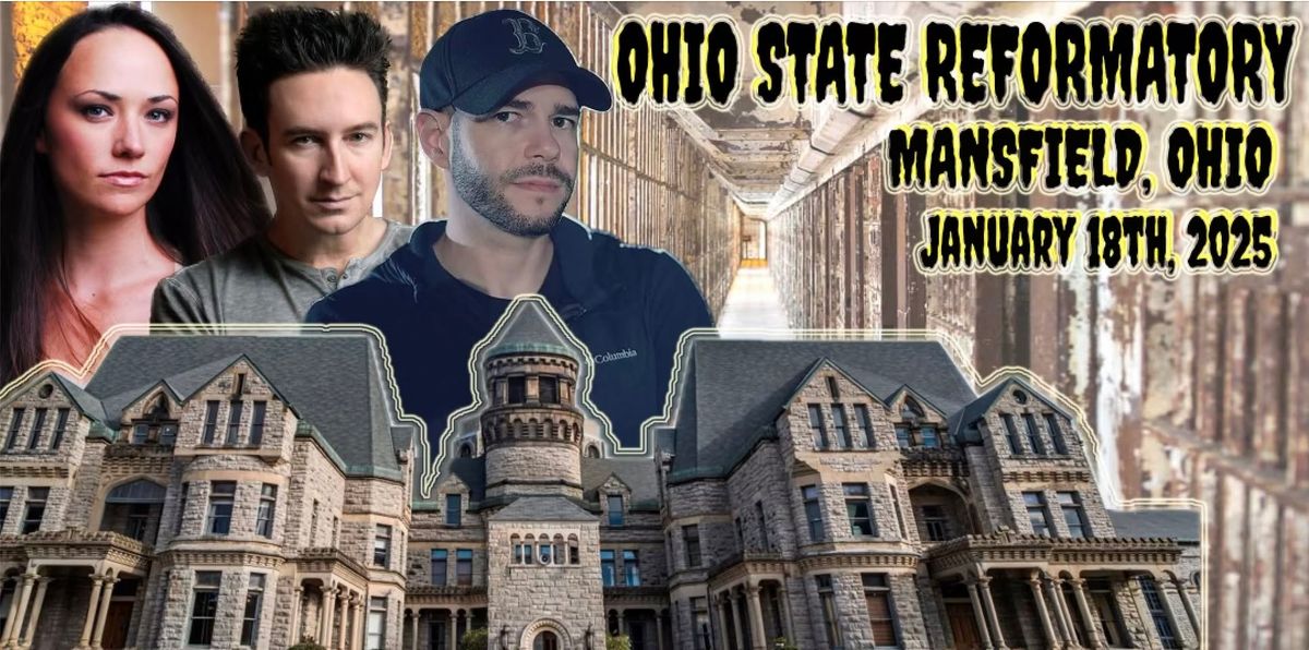 Paranormal Event - Ohio State Reformatory with Steve Gonsalves, Dustin Pari & Kris Williams