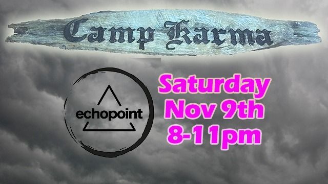 Echopoint at Camp Karma