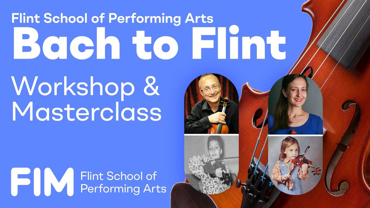 Bach to Flint - Free Masterclass and Concert