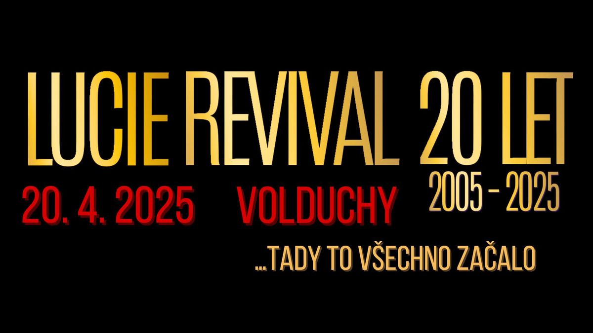 LUCIE REVIVAL - VOLDUCHY, KD - NAROZENINY 