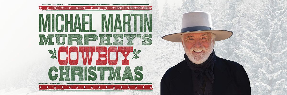 Michael Martin Murphey's Cowboy Christmas at Waco Hippodrome Theatre