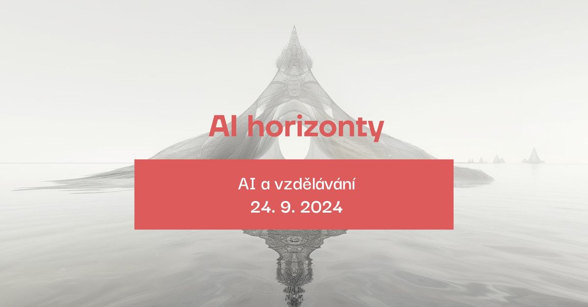 AI horizonty \u2013\u2060\u2060\u2060\u2060\u2060\u2060 AI a vzd\u011bl\u00e1v\u00e1n\u00ed