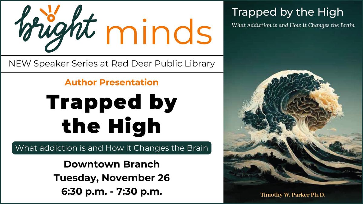 Bright Minds Speaker Series - Trapped by the High