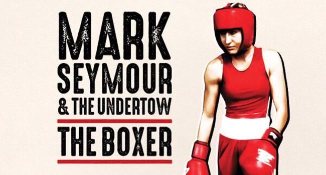 Mark Seymour & The Undertow \u2013 The Boxer Tour