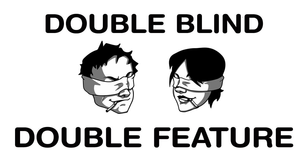 Double-Blind Double Feature 