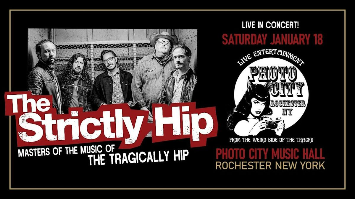 The Strictly Hip @ Photo City Music Hall - Rochester, NY