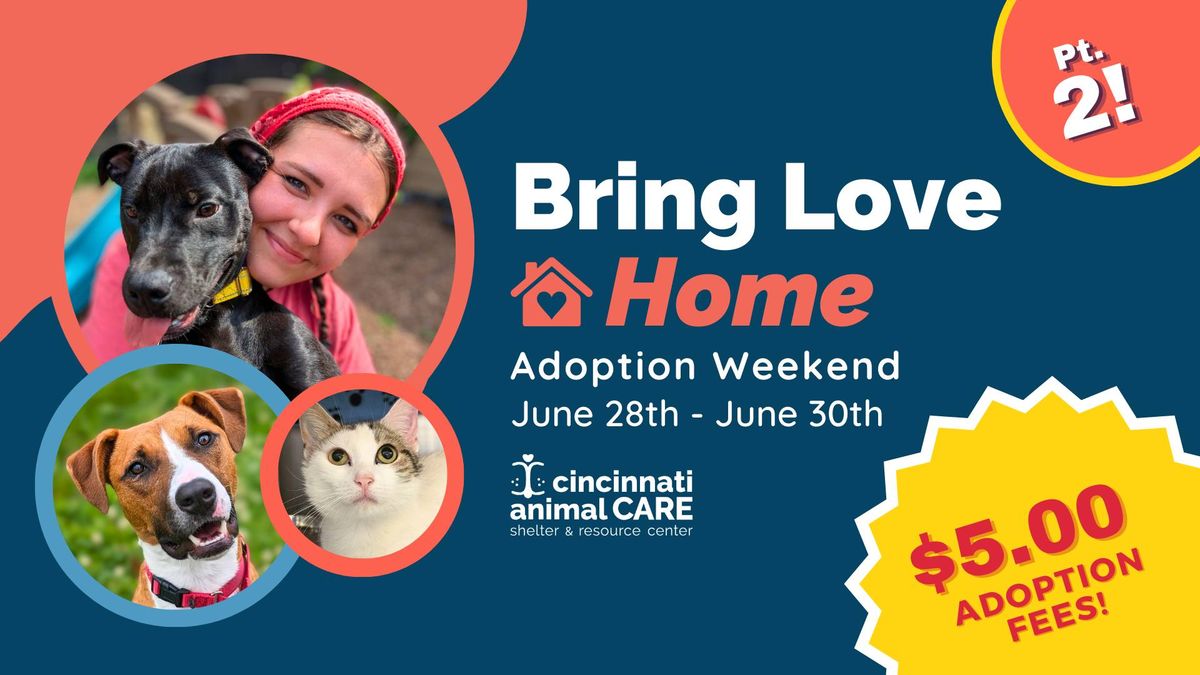 Bring Love Home Adoption Weekend Pt. 2 \u2013 $5 Adoption Fees