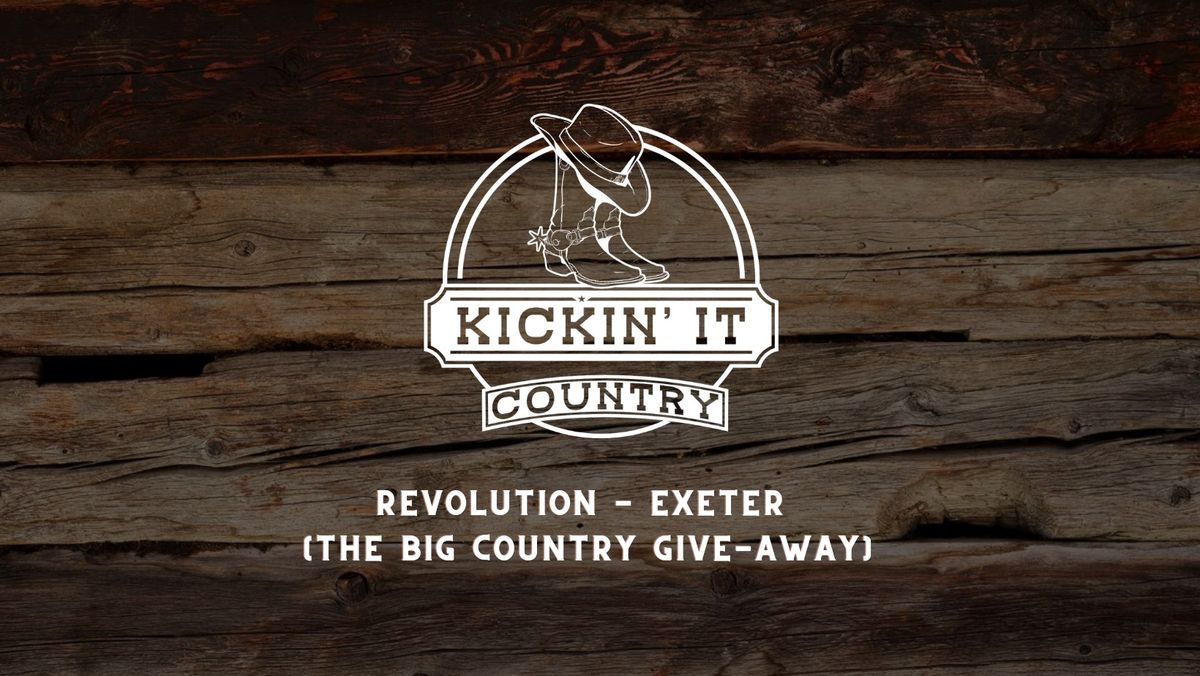 Kickin' it Country- Exeter (The Big Country give-away)