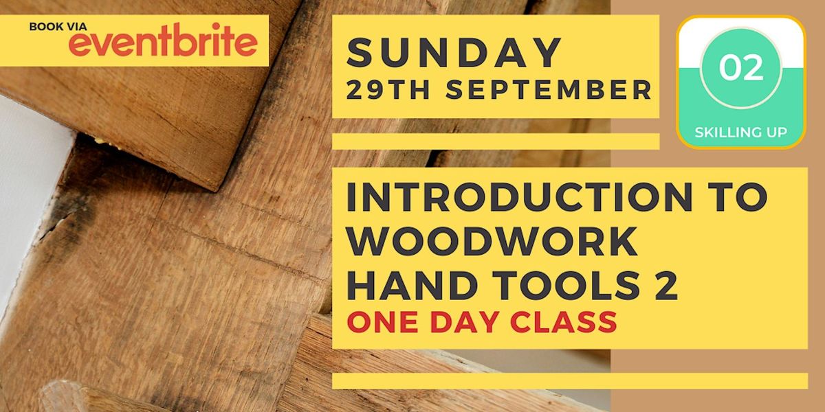 Introduction to Woodwork: Hand Tools Level 2