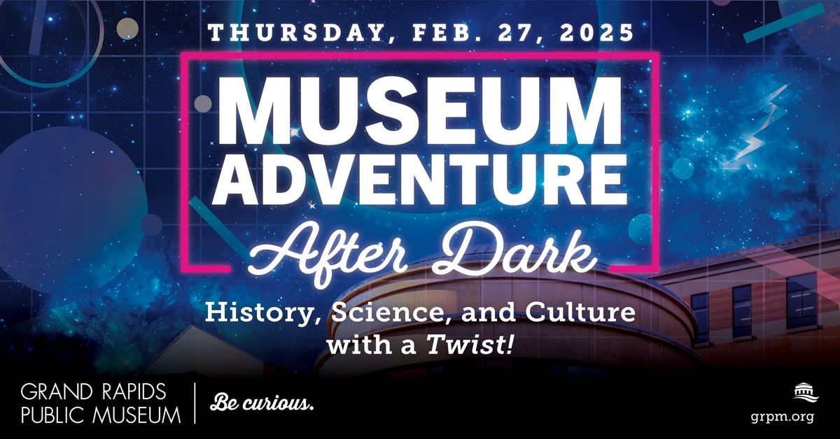 Museum Adventure After Dark