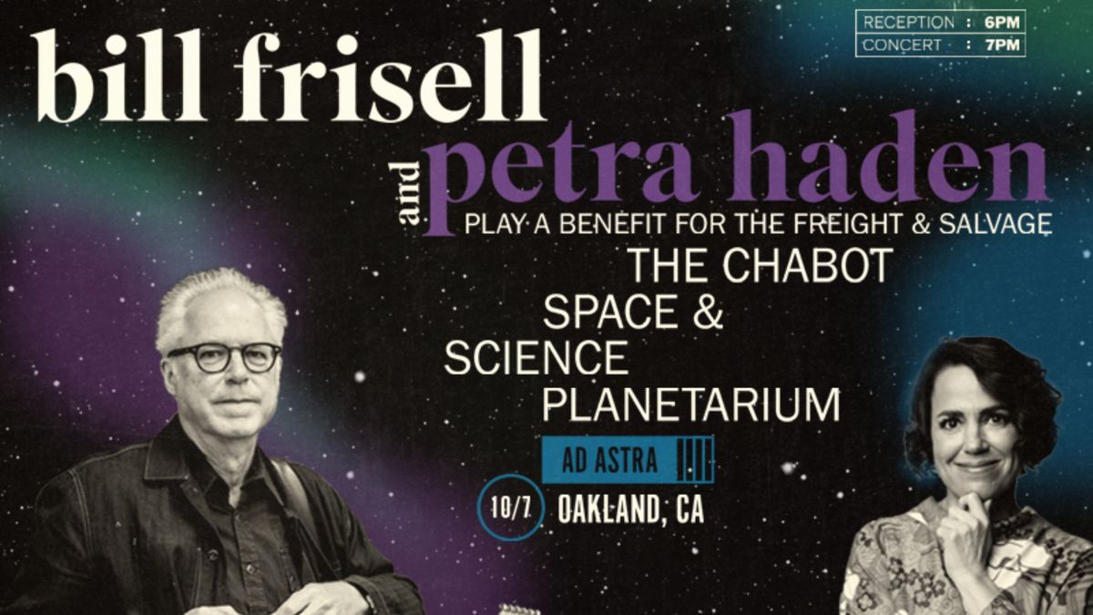 Ad Astra: Bill Frisell & Petra Haden Play A Benefit for Freight & Salvage