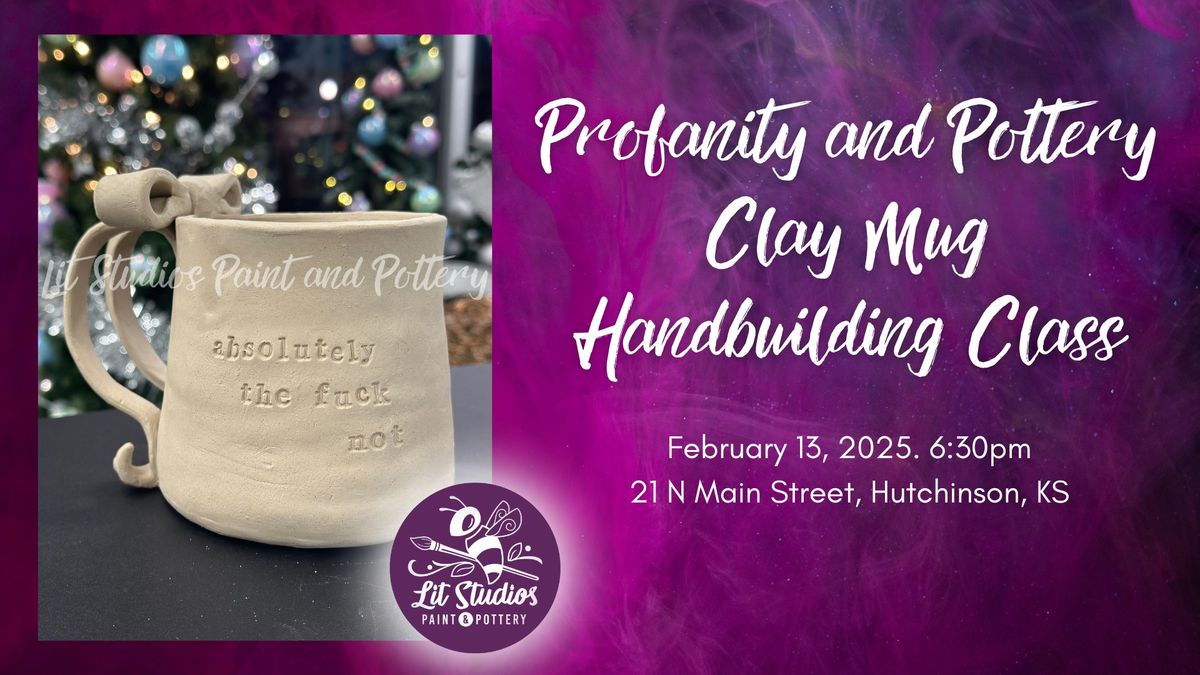 Profanity and Pottery Clay Mug Handbuilding Class