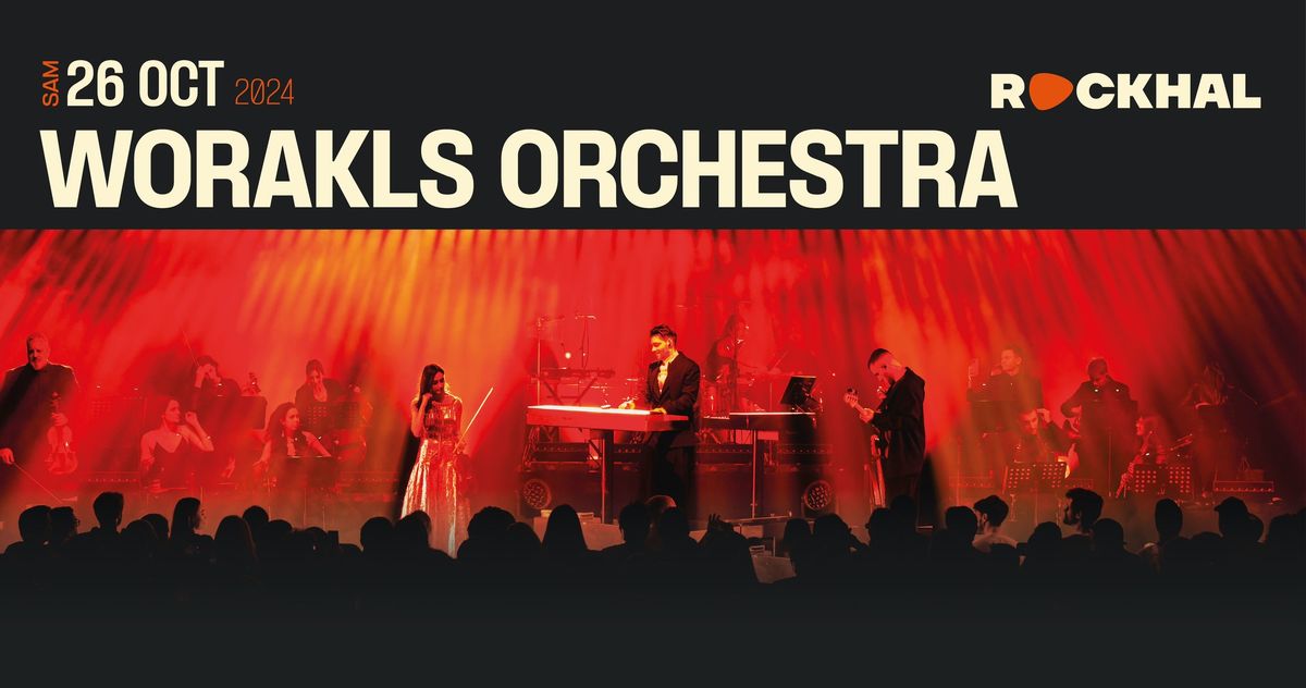 WORAKLS ORCHESTRA \u2022 Rockhal, Luxembourg