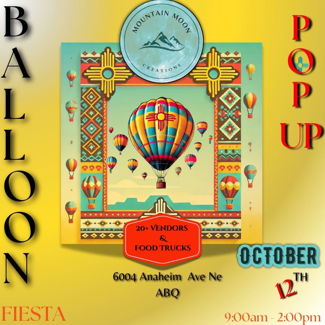 Mountain Moon Creations Hosts: Balloon Fiesta Pop Up