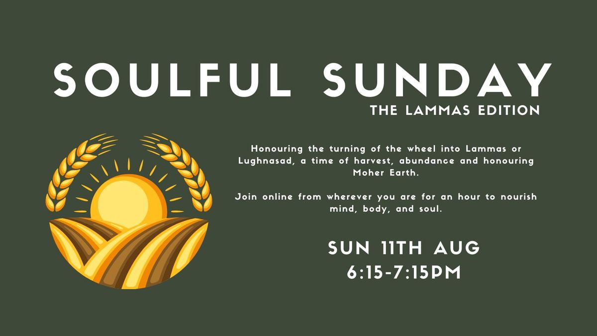 SOULFUL SUNDAY - LAMMAS EDITION