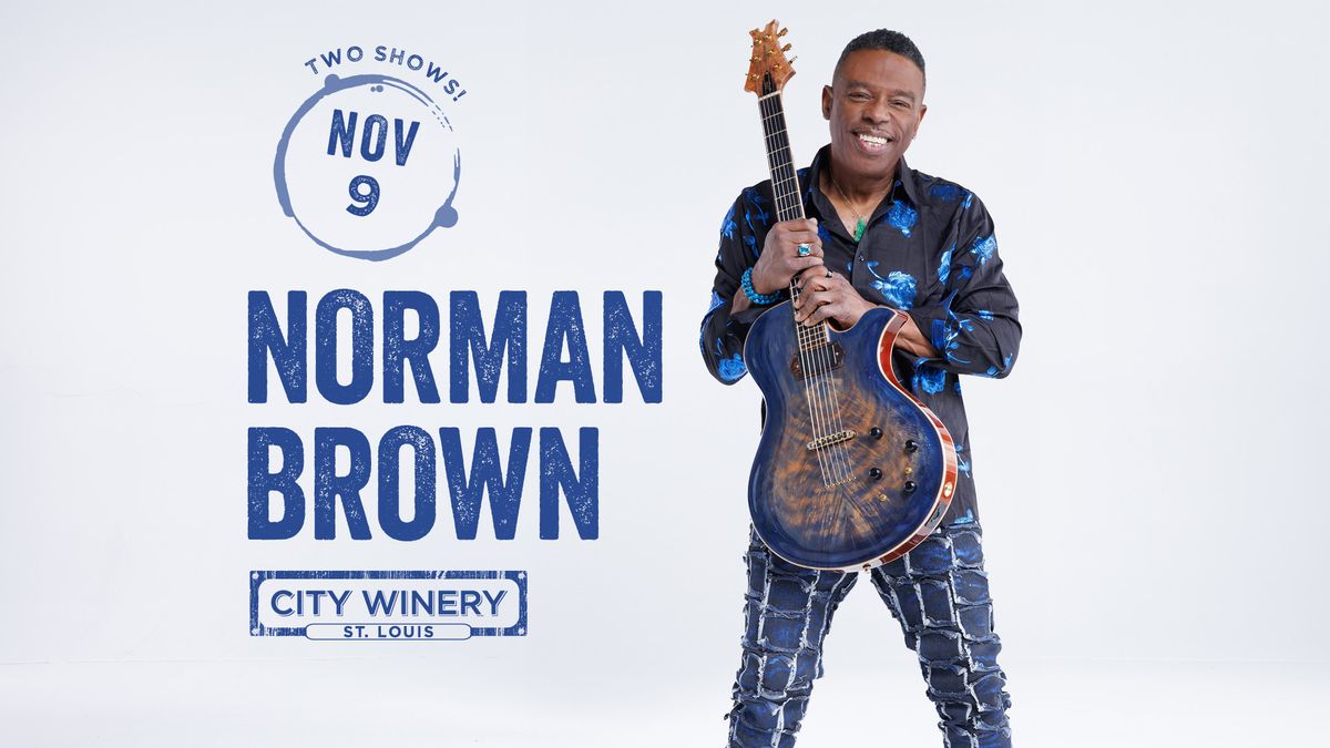 Norman Brown at City Winery STL - 2 shows! 