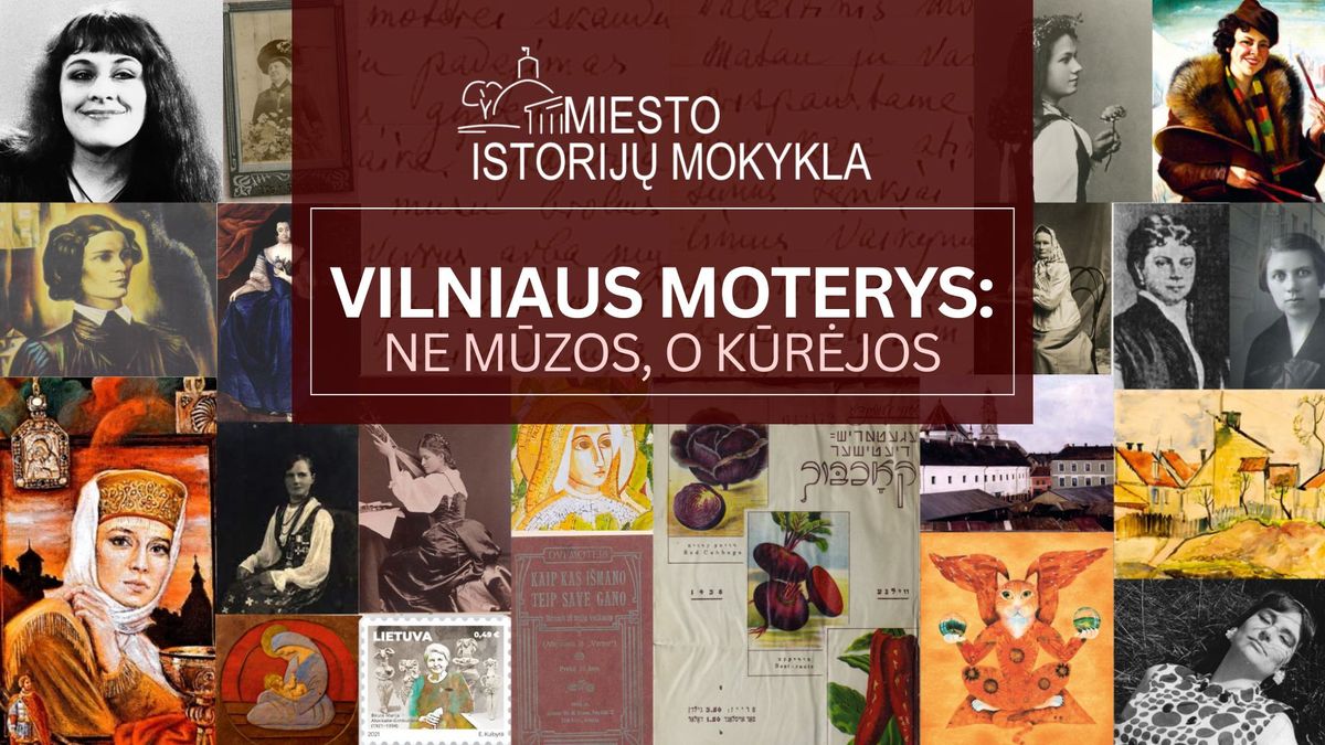 \ud83c\udf37Vilniaus moterys: ne m\u016bzos, o k\u016br\u0117jos 03.08 | Ekskursija su Justina