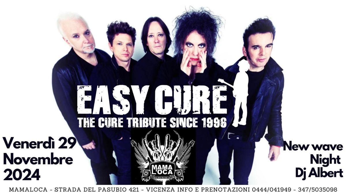 -EASY CURE- The Cure Tribute since 1996 +Newwavenight dj Albert @Mamaloca 