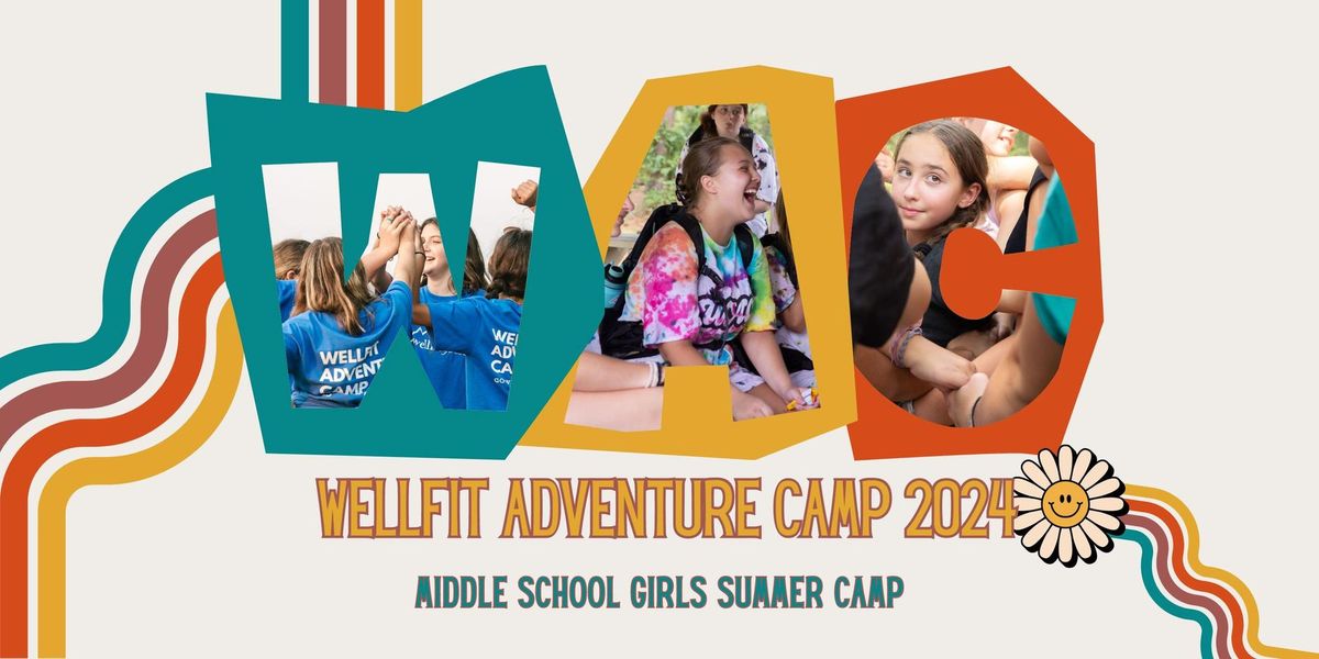 Wellfit Adventure Camp: Middle School Girls Summer Camp
