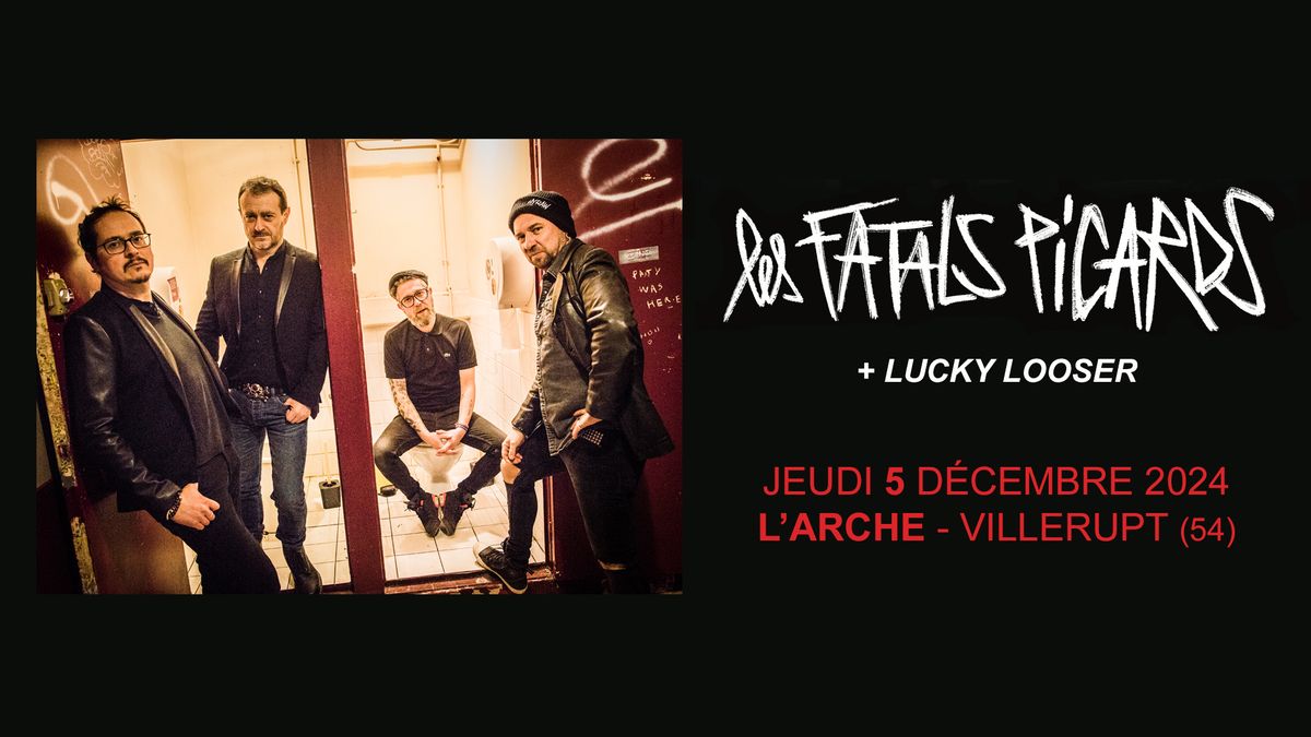 Les Fatals Picards  + Lucky Looser \u2022 L'Arche \/ Villerupt