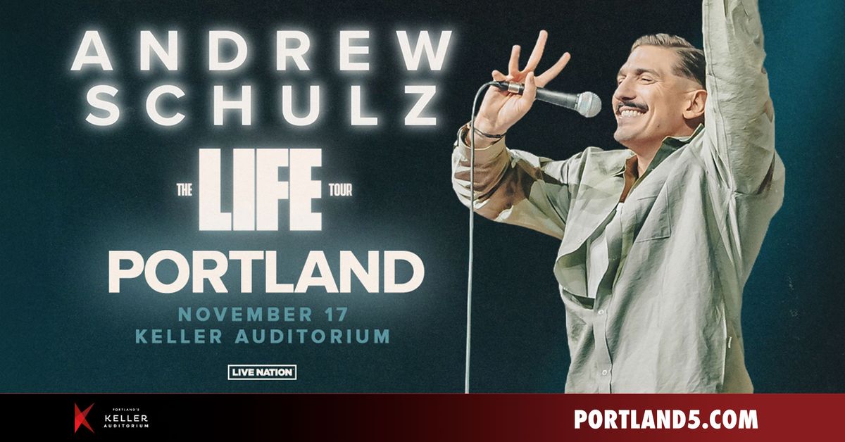 Andrew Schulz: The Life Tour | Keller Auditorium