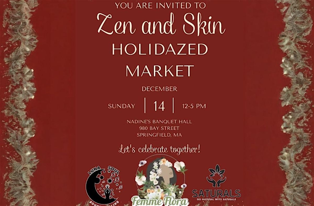 Zen & Skin Holidazed Market