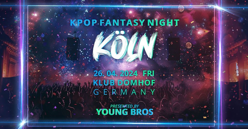 K-Pop Fantasy Night in K\u00f6ln 26.04.2024 ??\u2728