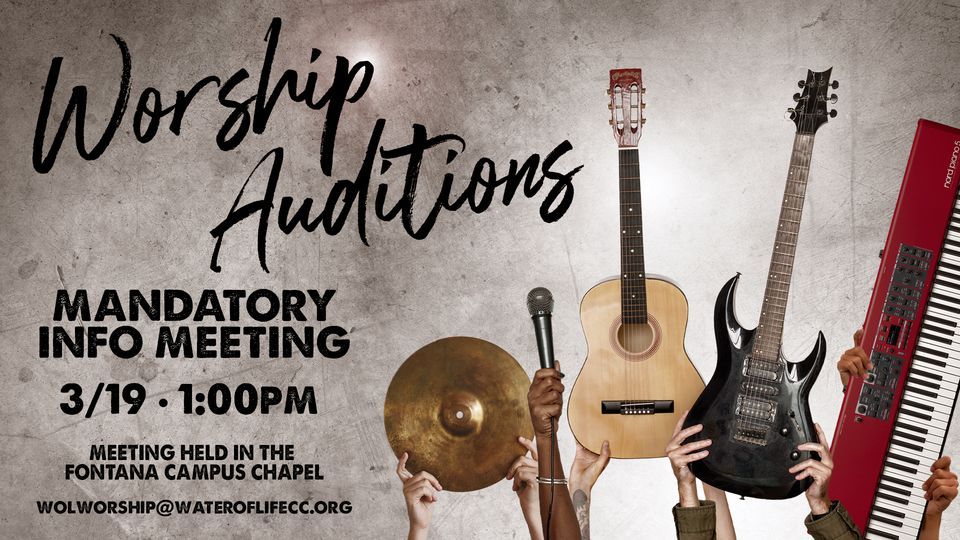 Worship Auditions Mandatory Information Meeting, Water of Life ...