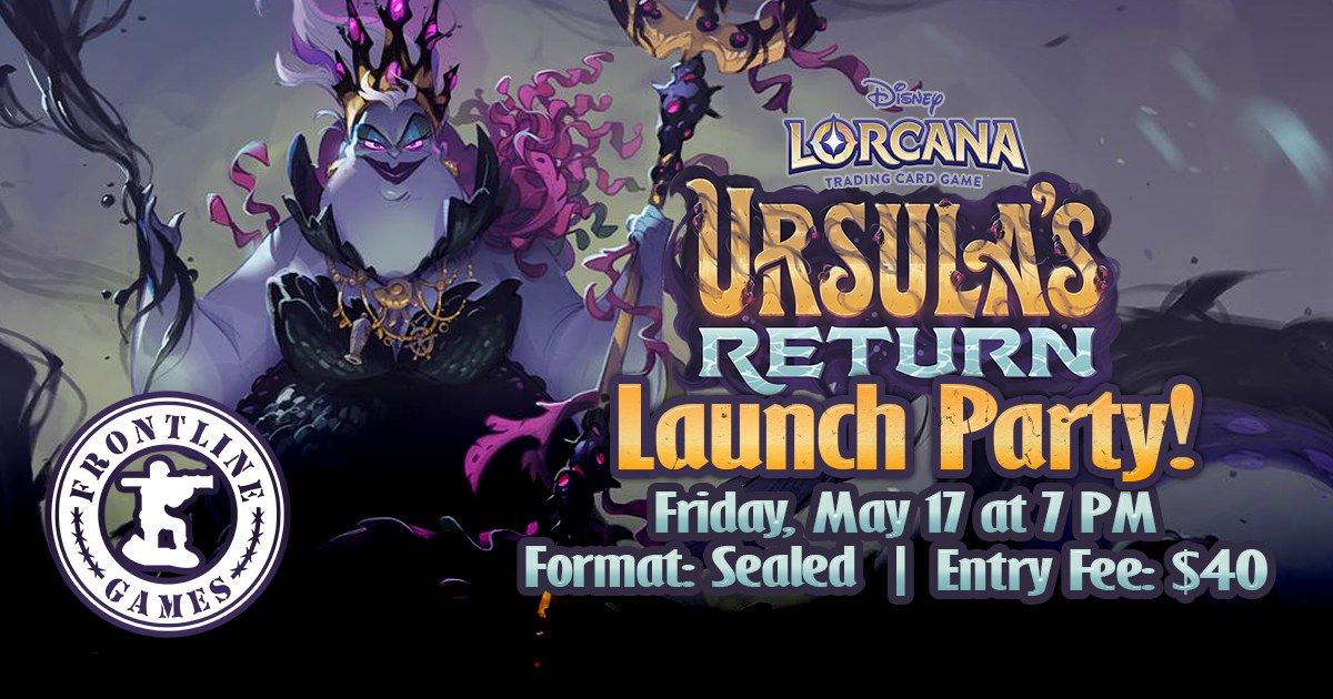 Lorcana Ursula's Return Launch Party! May 17 @ 7PM